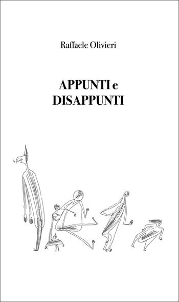 Appunti e disappunti - Raffaele Olivieri - Libro Youcanprint 2026 | Libraccio.it