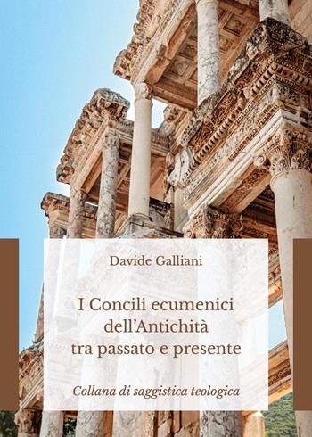 I concili ecumenici dell'antichità tra passato e presente - Davide Galliani - Libro Youcanprint 2026 | Libraccio.it