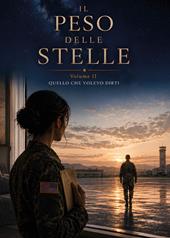 Quello che volevo dirti. Il peso delle stelle. Vol. 2