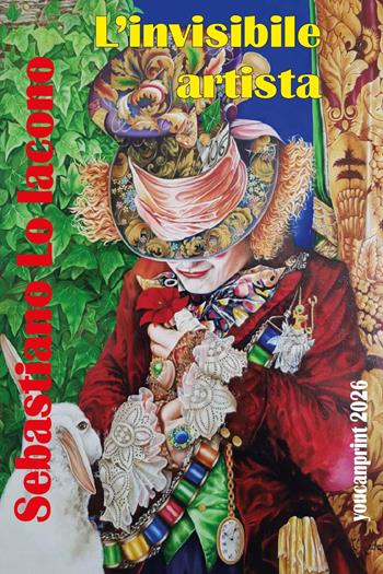 L'invisibile artista - Sebastiano Lo Iacono - Libro Youcanprint 2026 | Libraccio.it