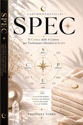 SPEC. Il codice delle 4 lettere per trasformare i desideri in realtà