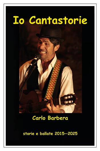 Io cantastorie - Carlo Barbera - Libro Youcanprint 2026 | Libraccio.it
