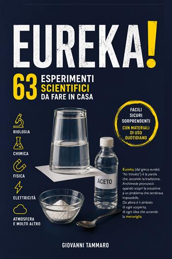 Eureka! 63 esperimenti scientifici da fare in casa - Giovanni Tammaro - Libro Youcanprint 2026 | Libraccio.it