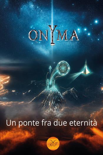 Onyma un ponte fra due eternità 2023-2922 - Romeo Orsi - Libro Youcanprint 2026 | Libraccio.it