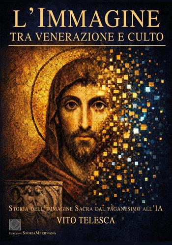 L'immagine. Tra venerazione e culto. Storia dell'immagine sacra dal paganesimo all'IA - Vito Telesca - Libro Youcanprint 2026 | Libraccio.it