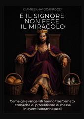 E il Signore non fece il miracolo