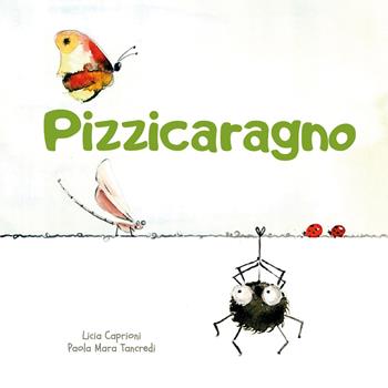 Pizzicaragno - Licia Caprioni, Paola Mara Tancredi - Libro Youcanprint 2026 | Libraccio.it