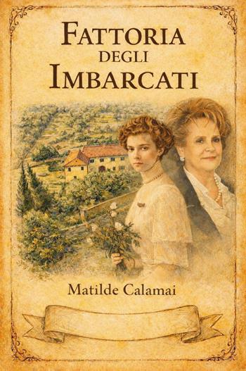 Fattoria degli Imbarcati - Matilde Calamai - Libro Youcanprint 2026 | Libraccio.it