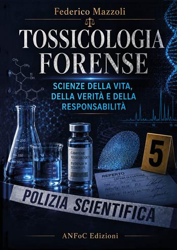 Tossicologia forense. Scienze della vita, della verità e della responsabilità - Federico Mazzoli - Libro Youcanprint 2026 | Libraccio.it