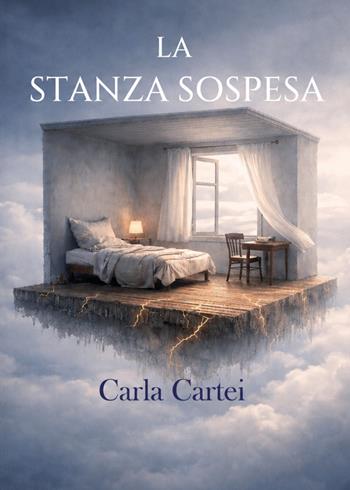 La stanza sospesa - Carla Cartei - Libro Youcanprint 2026 | Libraccio.it