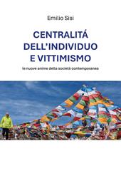 Centralità dell'individuo e vittimismo: le nuove anime della società contemporanea