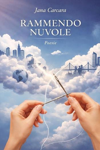 Rammendo nuvole - Jana Carcara - Libro Youcanprint 2026 | Libraccio.it