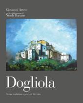 Dogliola. Storia, tradizioni e percorsi di visita