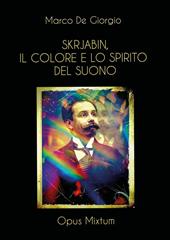 Skrjabin, il colore e lo spirito del suono