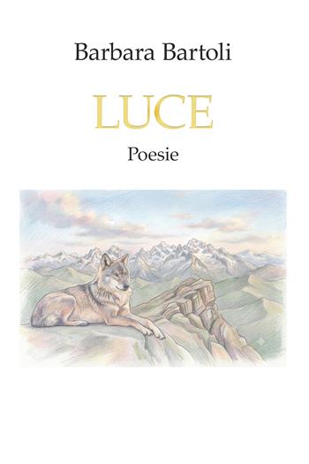Luce - Barbara Bartoli - Libro Youcanprint 2026 | Libraccio.it
