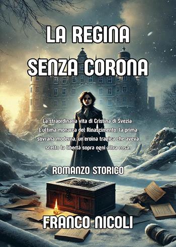 La regina senza corona - Franco Nicoli - Libro Youcanprint 2026 | Libraccio.it
