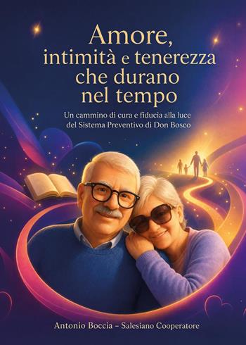 Amore, intimità e tenerezza che durano nel tempo - Antonio Boccia - Libro Youcanprint 2026 | Libraccio.it