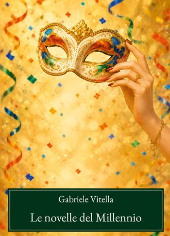 Le novelle del millennio - Gabriele Vitella - Libro Youcanprint 2026 | Libraccio.it