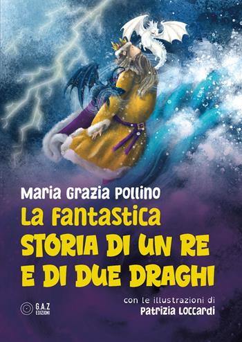 La fantastica storia di un re e di due draghi - Maria Grazia Pollino - Libro Youcanprint 2026 | Libraccio.it