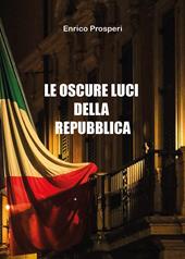 Le oscure luci della Repubblica