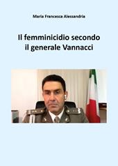 Il femminicidio secondo il generale Vannacci