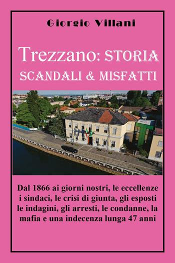 Trezzano. Storia scandali & misfatti - Giorgio Villani - Libro Youcanprint 2026 | Libraccio.it