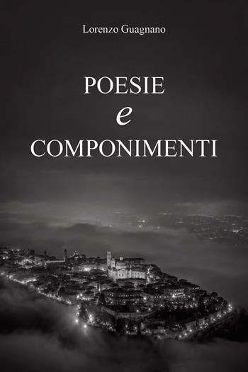 Poesie e componimenti - Lorenzo Guagnano - Libro Youcanprint 2026 | Libraccio.it