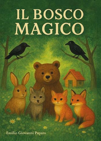 Il bosco magico - Emilio Giovanni Paparo - Libro Youcanprint 2026 | Libraccio.it