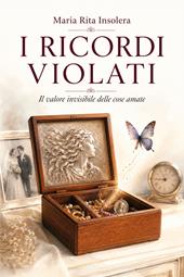 I ricordi violati. Il valore invisibile delle cose amate