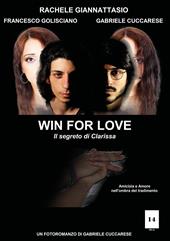 Win for love. Il segreto di Clarissa. Ediz. illustrata