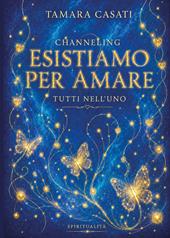 Esistiamo per amare. Tutti nell'uno