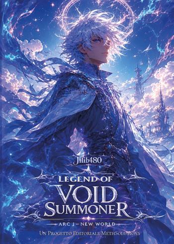 Legend of void summoner. Arco. New World. Vol. 1 - Matteo Amerio, Gedion III O. Libanan - Libro Youcanprint 2026 | Libraccio.it