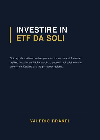 Investire in ETF da soli - Valerio Brandi - Libro Youcanprint 2026 | Libraccio.it