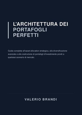 L'architettura dei portafogli perfetti - Valerio Brandi - Libro Youcanprint 2026 | Libraccio.it