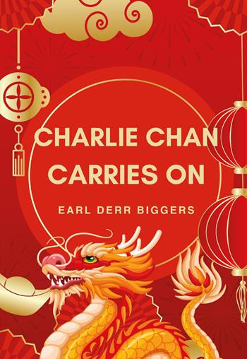 Charlie Chan carries on - Earl Derr Biggers - Libro Youcanprint 2026 | Libraccio.it