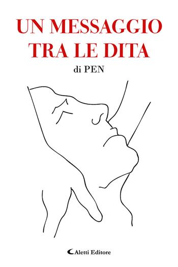 Un messaggio tra le dita - Pen - Libro Aletti editore 2025 | Libraccio.it