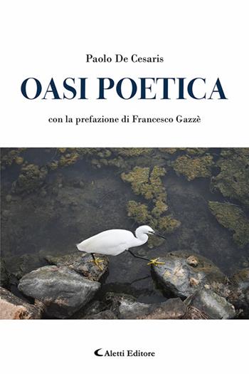 Oasi poetica - Paolo De Cesaris - Libro Aletti editore 2025, I diamanti | Libraccio.it
