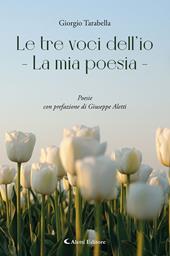Le tre voci dell’io. La mia poesia
