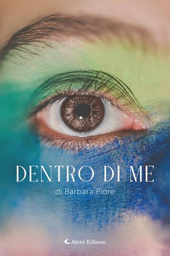 Dentro di me - Barbara Fiore - Libro Aletti editore 2025, Le perle | Libraccio.it