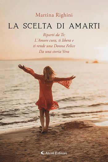 La scelta di amarti - Martina Righini - Libro Aletti editore 2025, I diamanti | Libraccio.it
