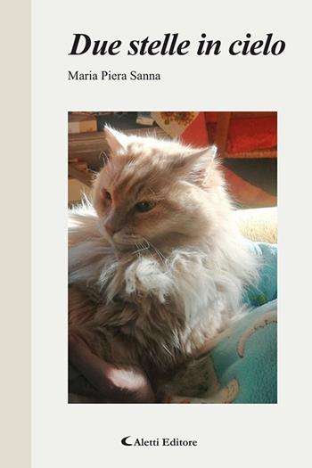 Due stelle in cielo - Maria Piera Sanna - Libro Aletti editore 2025 | Libraccio.it