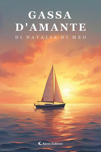 Gassa d'amante - Natalia Di Meo - Libro Aletti editore 2025 | Libraccio.it