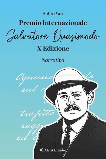 Premio Internazionale Salvatore Quasimodo X Edizione. Narrativa  - Libro Aletti editore 2025, Orizzonti | Libraccio.it