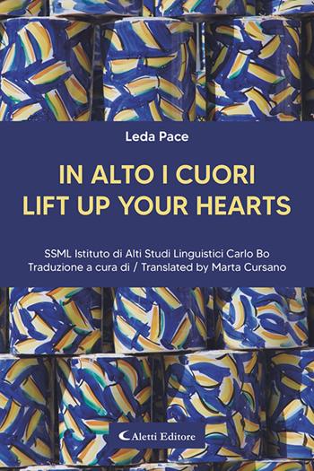 In alto i cuori-Lift up your hearts. Ediz. bilingue - Leda Pace - Libro Aletti editore 2025, Altre frontiere | Libraccio.it