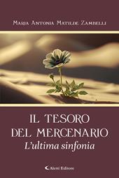 Il tesoro del mercenario. L'ultima sinfonia
