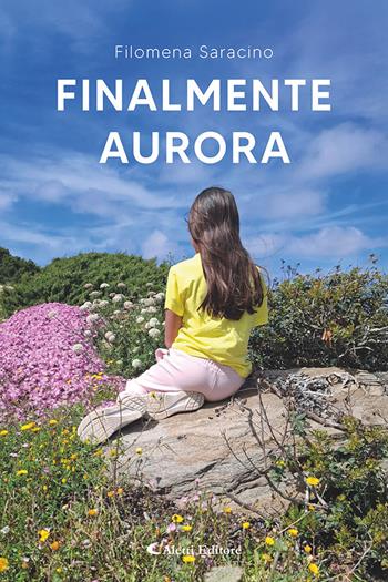 Finalmente Aurora - Filomena Saracino - Libro Aletti editore 2025, I diamanti | Libraccio.it