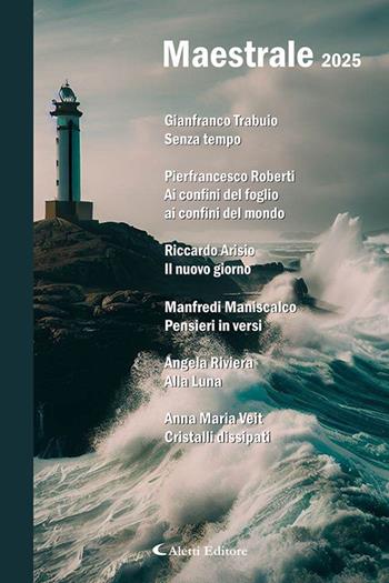Maestrale 2025  - Libro Aletti editore 2025, Poeti del nuovo millennio a confronto | Libraccio.it