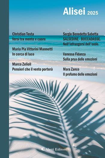 Alisei 2025  - Libro Aletti editore 2025, Poeti del nuovo millennio a confronto | Libraccio.it