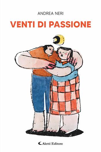 Venti di passione - Andrea Neri - Libro Aletti editore 2025, I diamanti | Libraccio.it