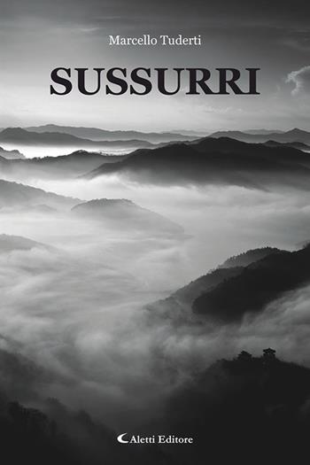 Sussurri - Marcello Tuderti - Libro Aletti editore 2025, I diamanti | Libraccio.it